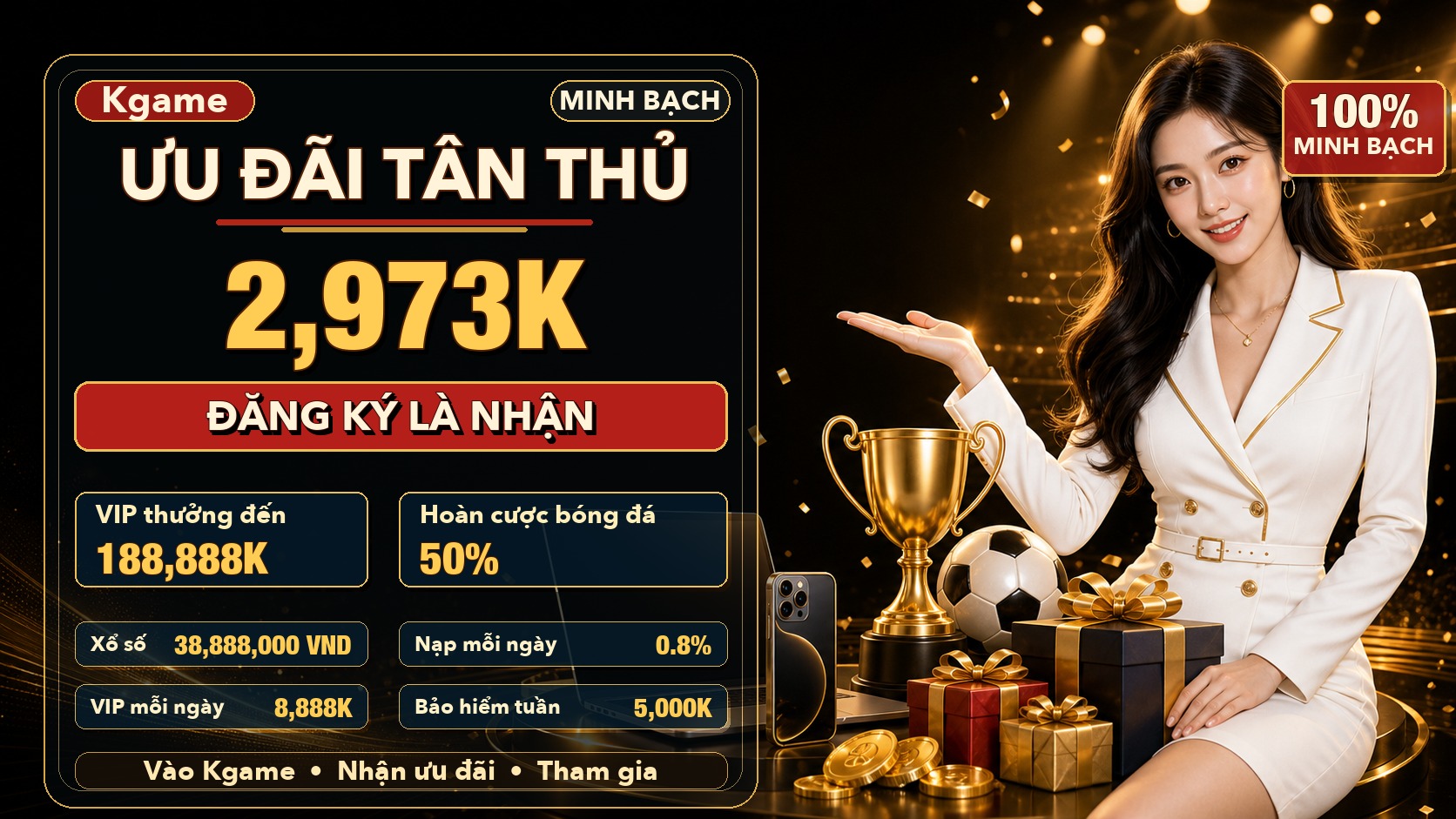 Kgame ưu đãi tân thủ 2,973K, VIP thưởng đến 188,888K, hoàn cược bóng đá 50%